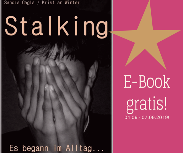 Buchcover des E-books "Stalking - Es begann im Alltag": Eine junge Frau in schwarz-weiß hält ihre Hände vors Gesicht. Rchts daneben steht auf einem pinkfarbenen Hintergrund "E-Book gratis! 01.09. - 07.09.2019!"